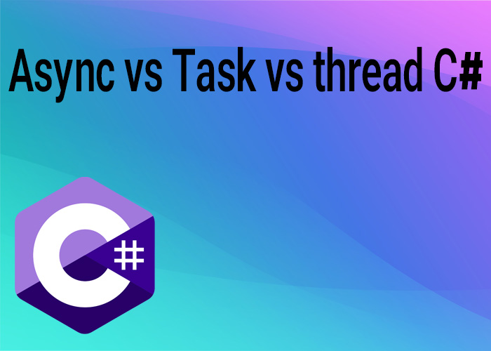 Async vs Task vs thread C#